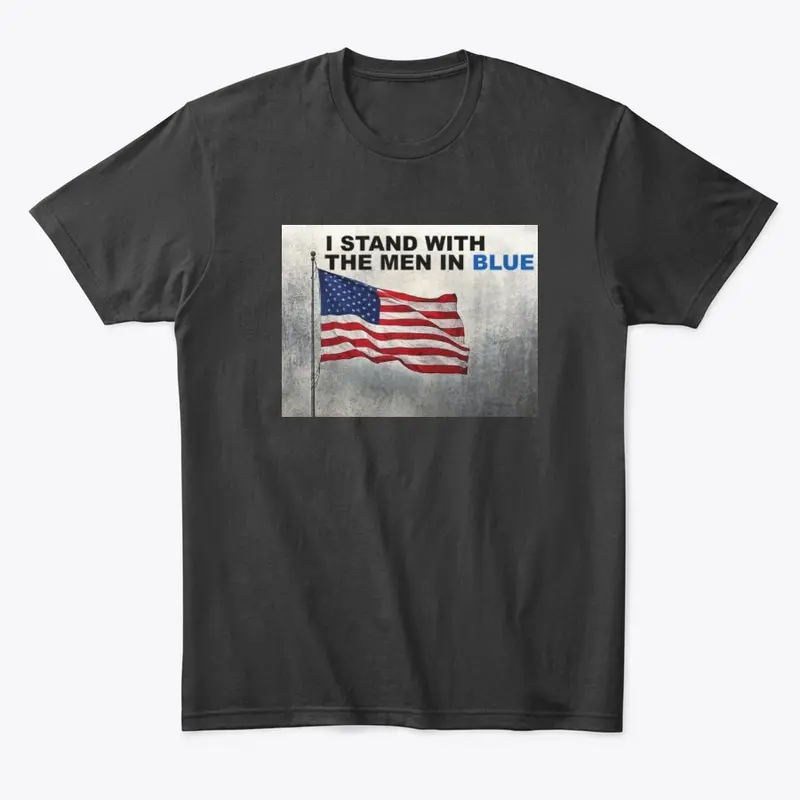 I STAND WITH THE MEN IN BLUE